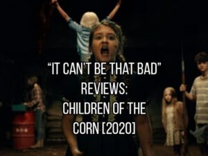 “It Can’t Be That Bad” Reviews: Children of the Corn [2020] (11 GIFs) 9